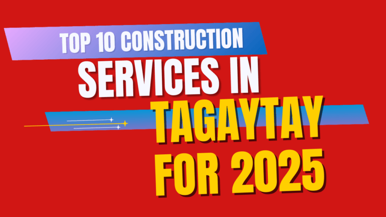 Top 10 Construction Services in Tagaytay for 2025